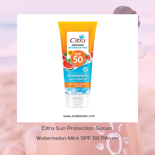 กันแดดทาตัวไม่เหนียว Citra Sun Protection Serum Watermelon Mint