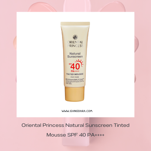 กันแดดมีรองพื้น Oriental Princess Natural Sunscreen Tinted Mousse SPF 40 PA++++